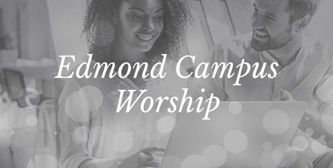 Edmond campus worship – St. Luke's